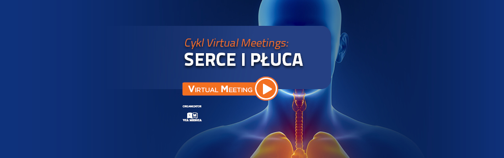 Cykl Virtual Meetings: Serce i Płuca 2022